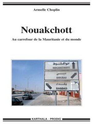 cover image of Nouakchott Au carrefour de la Mauritanie et du monde